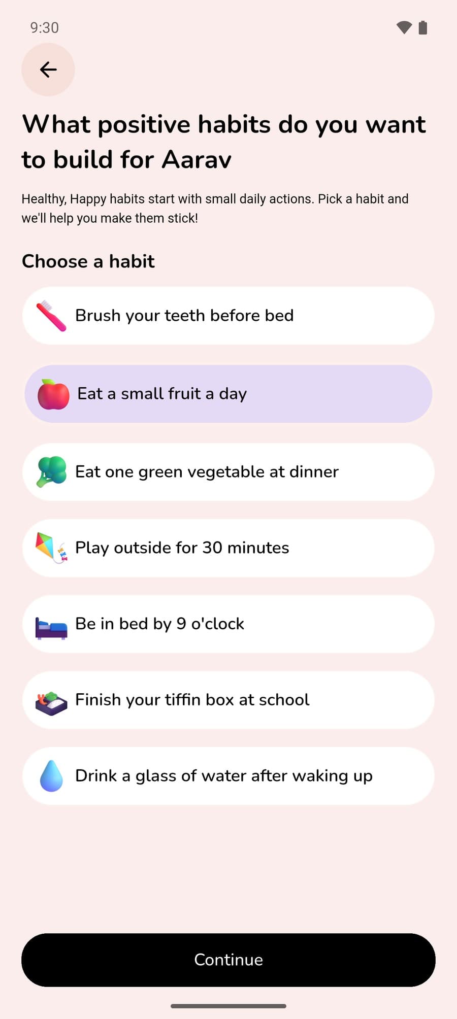 Choose a habit for Aarav, in Health: brush your teeth before bed, eat a small fruit a day (selected), eat one green vegetable at dinner, play outside for 30 minutes, be in bed by 9 o'clock, finish your tiffin box, drink a glass of water after waking up